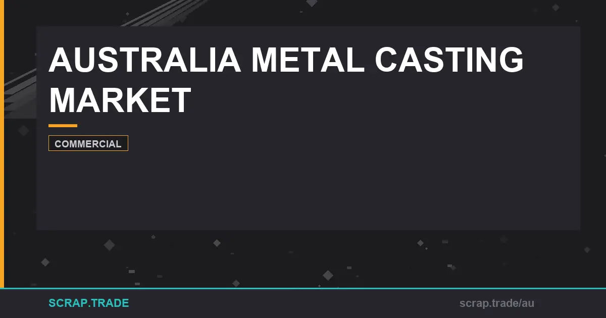 australia-metal-casting-market-industry-insights-trends - Scrap Trade