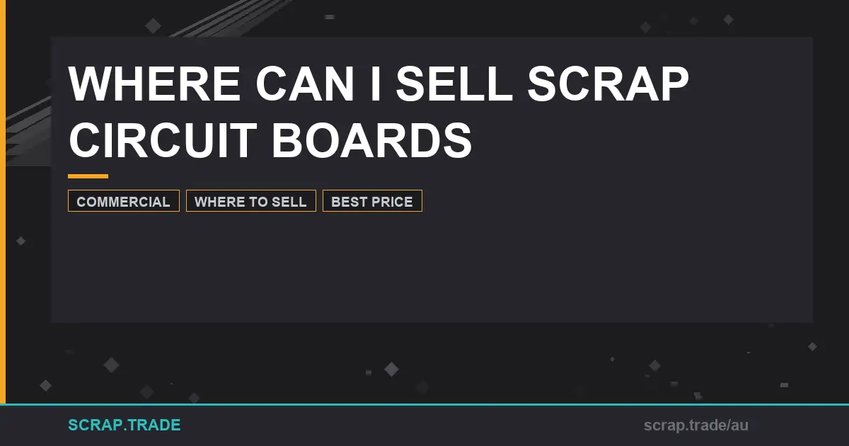 where-can-i-sell-scrap-circuit-boards-ultimate-guide - Scrap Trade