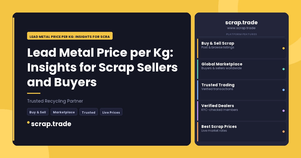 Lead Metal Price per Kg: Insights for Scrap Sellers and Buyers - Lead Metal Price per Kg: Insights for Scrap Sellers and Buye
