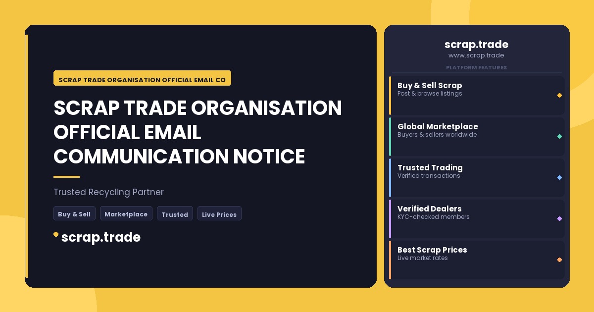 SCRAP TRADE ORGANISATION OFFICIAL EMAIL COMMUNICATION NOTICE - SCRAP TRADE ORGANISATION OFFICIAL EMAIL COMMUNICATION NOTICE