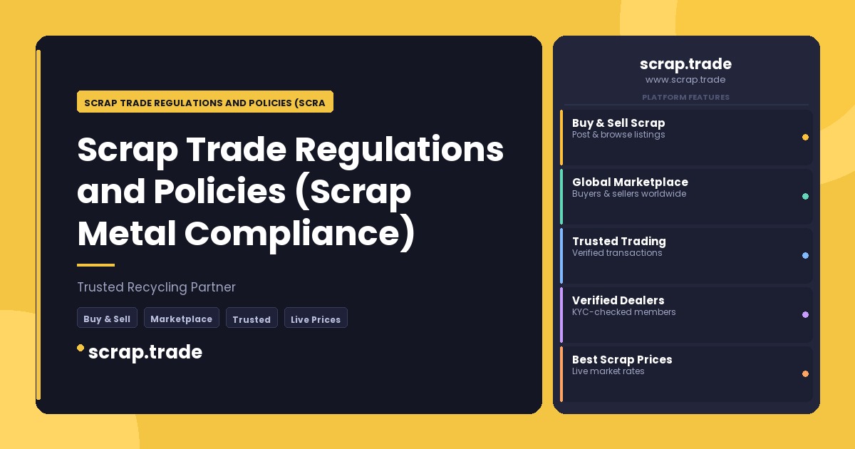 Scrap Trade Regulations and Policies (Scrap Metal Compliance) - Scrap Trade Regulations and Policies (Scrap Metal Compliance)