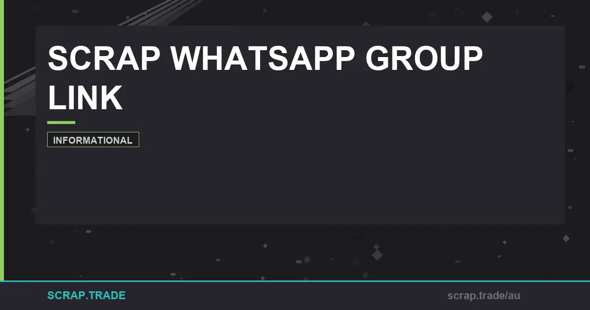 The Ultimate Scrap Whatsapp Group Link Guide for Traders - scrap whatsapp group link