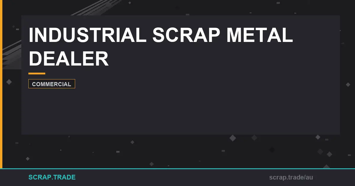 Top Industrial Scrap Metal Dealer: Maximize Your Returns Today - industrial scrap metal dealer